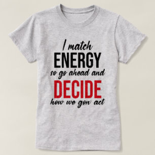Ich vergleiche Energie, also geht es los T-Shirt