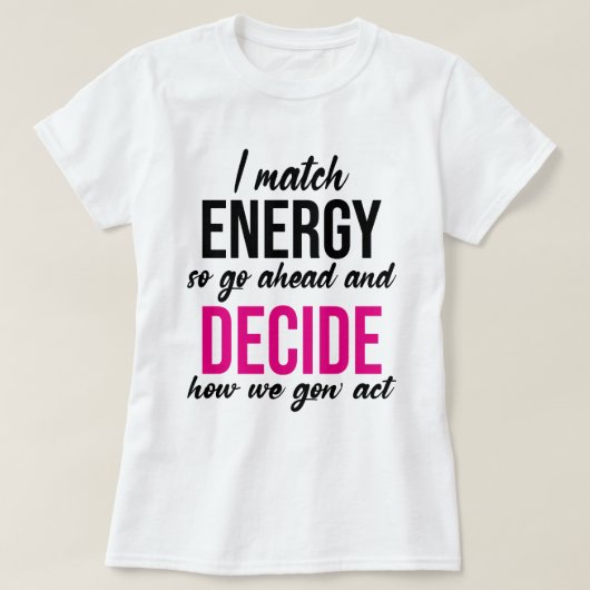 Ich vergleiche Energie, also geht es los T-Shirt (Design vorne)