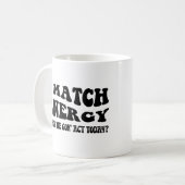 Ich vergleiche Energie so, wie wir heute handeln Kaffeetasse (Vorderseite Links)