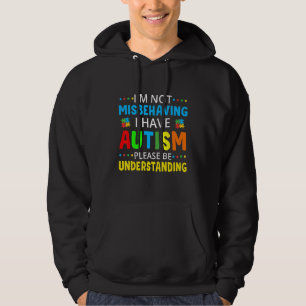 Ich verhalte mich nicht falsch, ich habe Autismus Hoodie