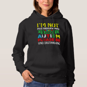 Ich verhalte mich nicht falsch, ich habe Autismus Hoodie