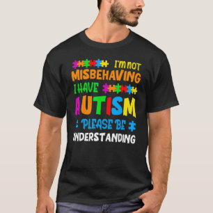 Ich verhalte mich nicht falsch, ich habe Autismus T-Shirt