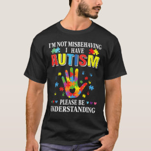 Ich verhalte mich nicht falsch, ich habe Autismus T-Shirt