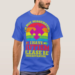 Ich verhalte mich nicht falsch, ich habe ein Autis T-Shirt