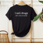 Ich verkaufe Drogen | Apotheker | Nurse Grad T-Shirt