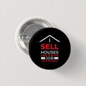 Ich verkaufe Häuser, als wäre es meine Arbeit Button (Vorne & Hinten)