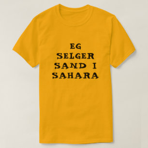 Ich verkaufe Sand in der Sahara in norwegischer Or T-Shirt