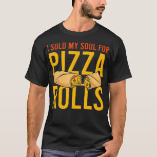 Ich verkaufte meine Seele für Pizza Rolls Lustige T-Shirt