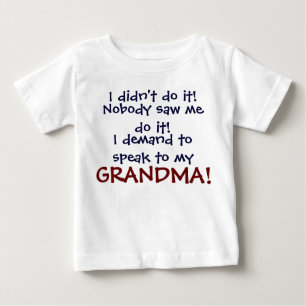 Ich verlange mit meinem GRANDMA zu sprechen! Baby  T-shirt