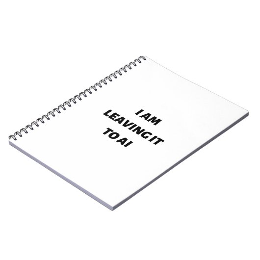 Ich verlass es an die KI Notizblock (Linke Seite)