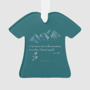 Ich verlaufe mich nie in den Bergen, es ist...Orna Ornament