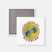 Ich verliere meine Murmeln Magnet (Vorderseite/Rückseite)