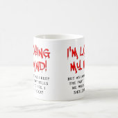 Ich verliere meinen Mind Funny Mug Kaffeetasse (Mittel)