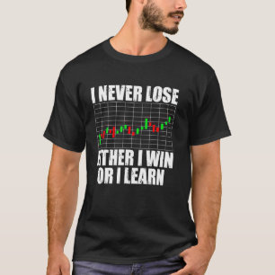 Ich verliere nie, entweder ich gewinne oder lerne T-Shirt