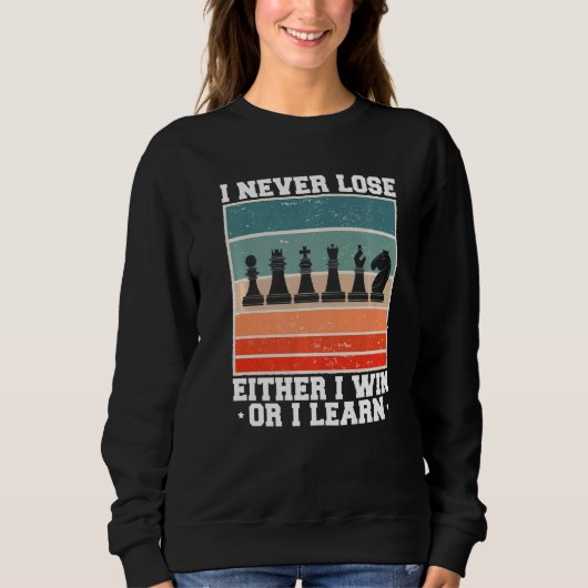 Ich verliere niemals entweder den Gewinn oder lern Sweatshirt (Vorderseite)