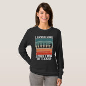 Ich verliere niemals entweder den Gewinn oder lern T-Shirt (Vorne ganz)