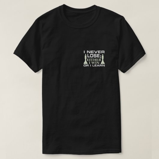 Ich verliere niemals entweder den Gewinn oder lern T-Shirt (Design vorne)