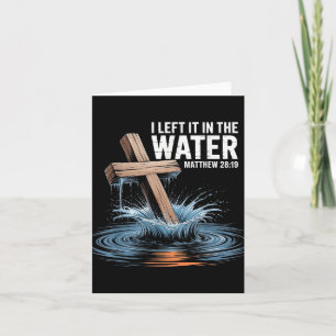 Ich Verließ es im Wasser Matthew 28 Taufe Christia Karte