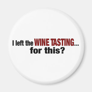 Ich verließ Wein-Probieren für dieses Magnet
