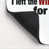 Ich verließ Wein-Probieren für dieses Mousepad (Ecke)