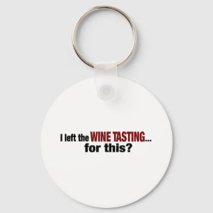 Ich verließ Wein-Probieren für dieses Schlüsselanhänger