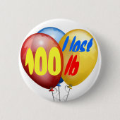 Ich verlor 100 Pfund Button (Vorderseite)