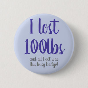 Ich verlor Abzeichen 100lbs Button