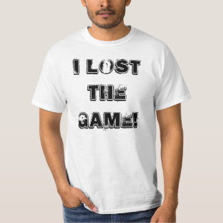 ICH VERLOR THE GAME! T-Shirt