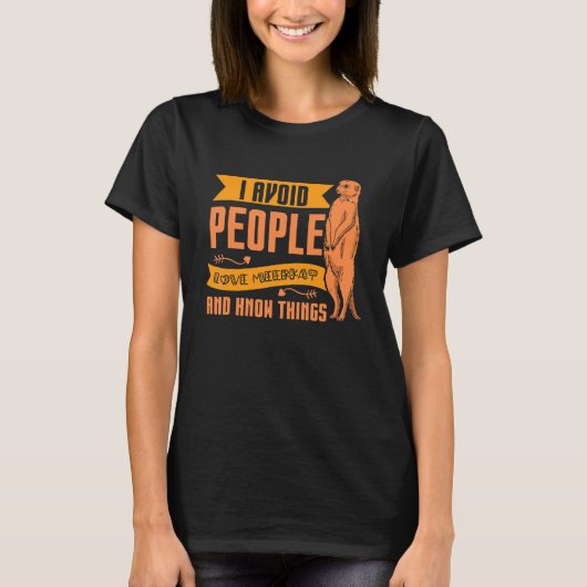 Ich vermeide Menschen Liebe Erdmännchen T-Shirt (Vorderseite)