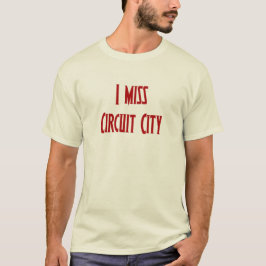 Ich vermisse Circuit City T-Shirt