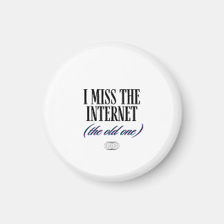 Ich vermisse das alte Internet Magnet