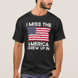 Ich vermisse das Amerika, das ich unter amerikanis T-Shirt