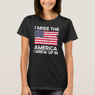 Ich vermisse das Amerika, das ich unter amerikanis T-Shirt