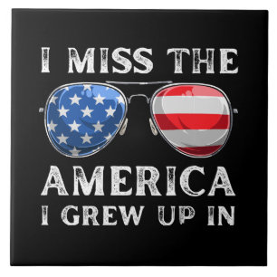 ich vermisse das Amerika, in dem ich aufgewachsen Fliese