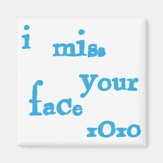 Ich vermisse dein Gesicht Magnet (Vorne)