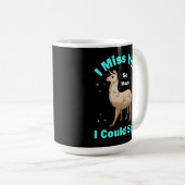 Ich vermisse dich so sehr, dass ich spucken konnte kaffeetasse (VorderseiteRechts)