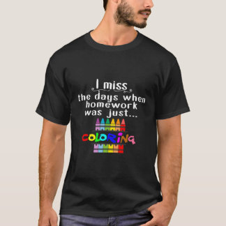 Ich vermisse die Tage, als die Hausaufgaben nur fä T-Shirt