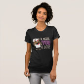 Ich vermisse dir einen Latte T-Shirt (Vorne ganz)