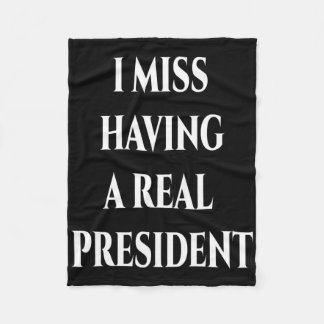 Ich vermisse es, einen echten Präsidenten zu haben Fleecedecke