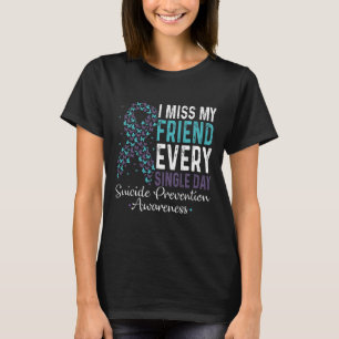 Ich vermisse jeden Single meinen Freund Suizid Pre T-Shirt