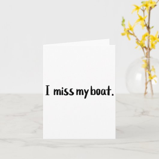 Ich vermisse mein Boot Sad Bootsmann Funny Geschen Karte (Gelbe Blume)