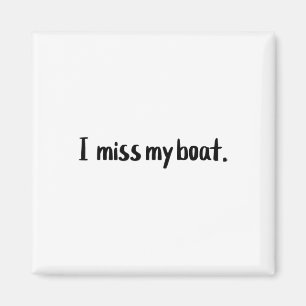 Ich vermisse mein Boot Trauriger Boots Kapitän Lus Magnet