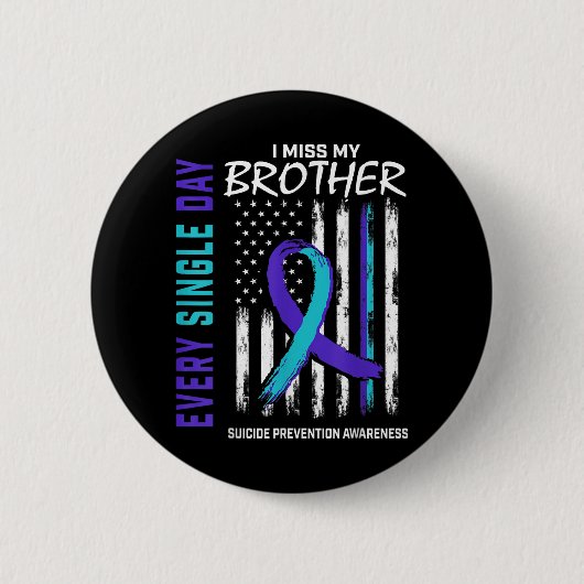 Ich vermisse mein Bruder Suizidbewusstsein Button (Vorderseite)