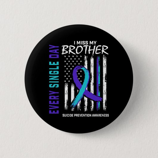Ich vermisse mein Bruder Suizidbewusstsein Button (Vorderseite)