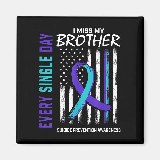 Ich vermisse mein Bruder Suizidbewusstsein Magnet (Vorne)