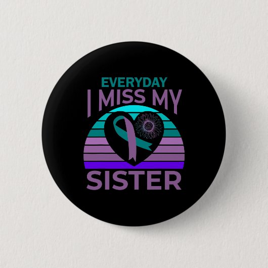 Ich vermisse meine Schwester Heart Ribbon Suicide  Button (Vorderseite)
