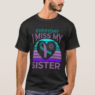 Ich vermisse meine Schwester Heart Ribbon Suicide  T-Shirt