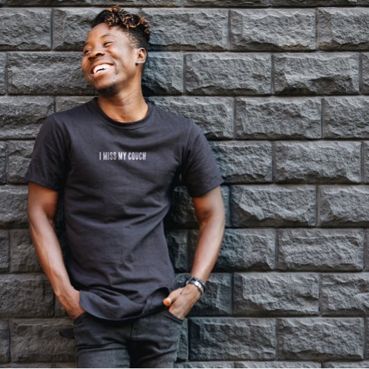 Ich vermisse meinen Couch-T - Shirt