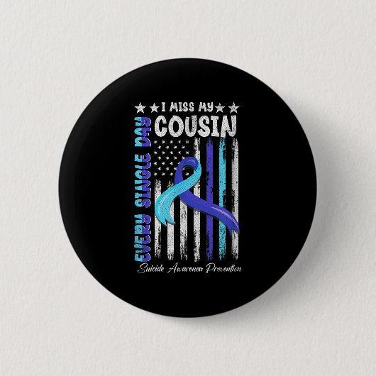 Ich vermisse meinen Cousin Suizidbewusstsein Shirt Button (Vorderseite)