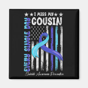 Ich vermisse meinen Cousin Suizidbewusstsein Shirt Magnet